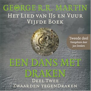 Een dans met draken 2: Zwaarden tegen draken - Tweede deel - luisterboek