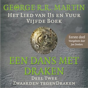 Een dans met draken 2: Zwaarden tegen draken - Eerste deel - luisterboek