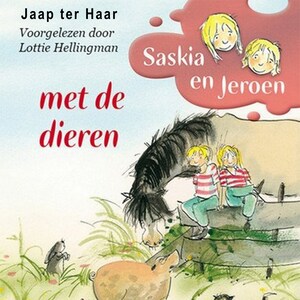 Saskia en Jeroen - Met de dieren - luisterboek