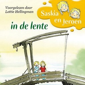 Saskia en Jeroen - in de lente - luisterboek