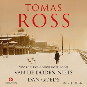Van de doden niets dan goeds - luisterboek