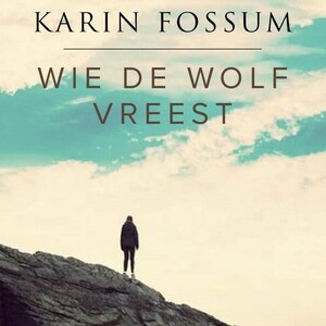 Wie de wolf vreest - luisterboek