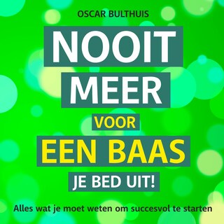 Nooit meer voor een baas je bed uit! bookCoverFor