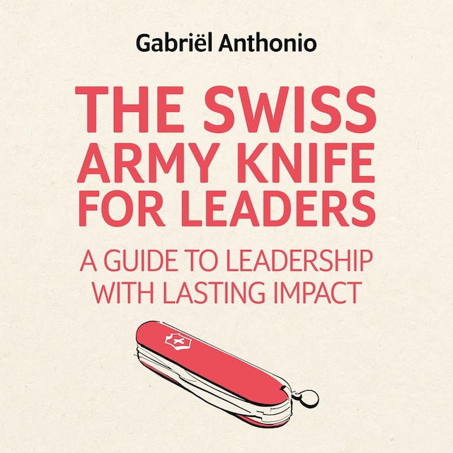 Book cover for The Swiss Army Knife for Leaders