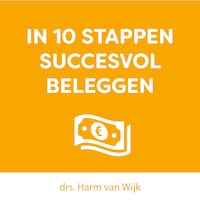 In 10 Stappen Succesvol Beleggen