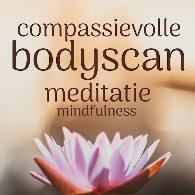Book cover for Compassievolle Bodyscan: Mindfulness Meditatie