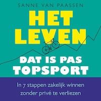 Het Leven, Dat Is Pas Topsport
