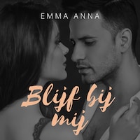 Blijf Bij Mij: Deel 2 van Hannah Mackenzie
