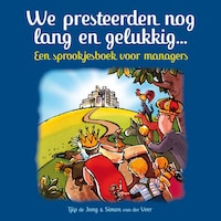 We Presteerden Nog Lang en Gelukkig