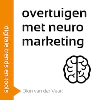Overtuigen met Neuromarketing