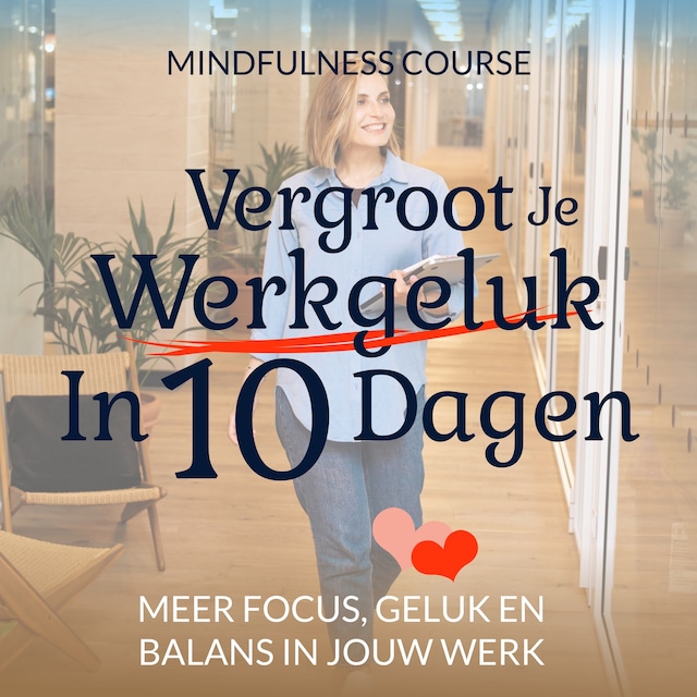 Buchcover für Vergroot Je Werkgeluk In 10 Dagen: Mindfulness Course