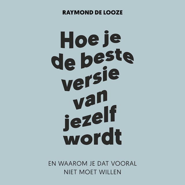 Hoe je de beste versie van jezelf wordt