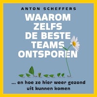 Waarom Zelfs de Beste Teams Ontsporen