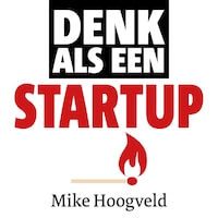 Denk Als een Startup