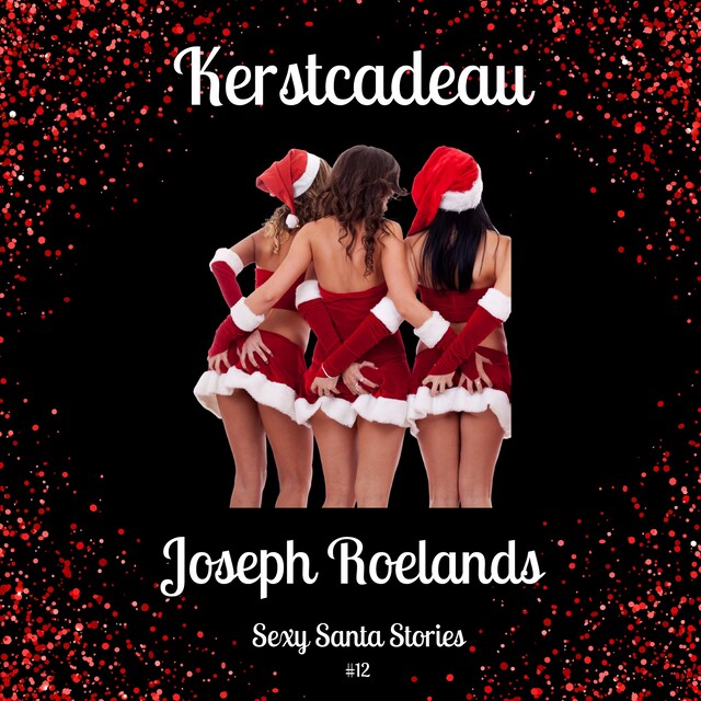 Kerstcadeau: Sexy Santa Kerst 12 Okładka książki dla Kerstcadeau: Sexy Santa Kerst 12