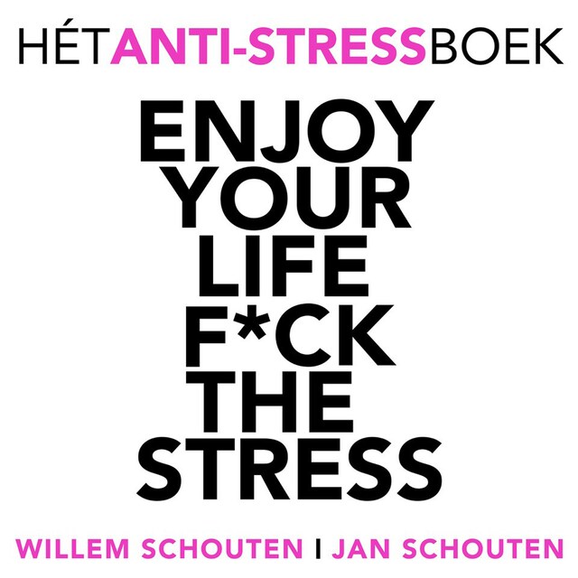 Boekomslag van Enjoy your life F*ck the stress