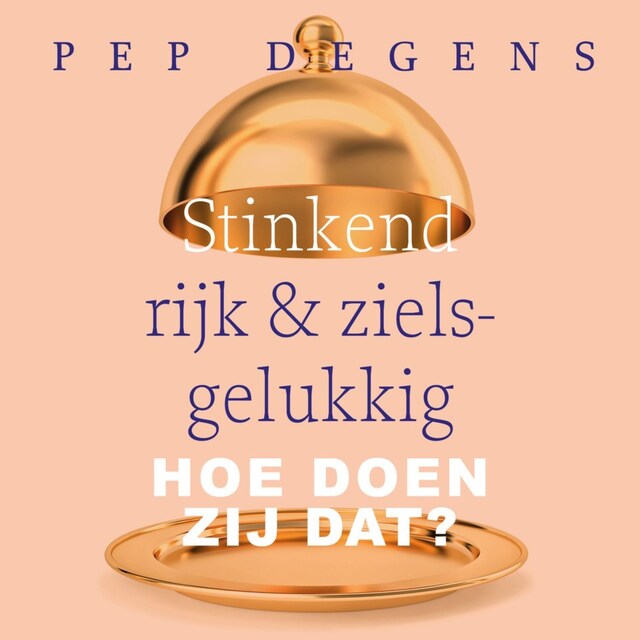 Couverture de livre pour Stinkend rijk & zielsgelukkig