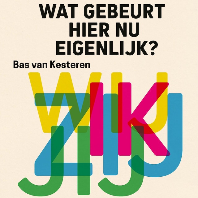 Bokomslag for Wat Gebeurt Hier Nu Eigenlijk?