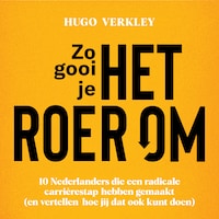 Zo Gooi Je het Roer Om