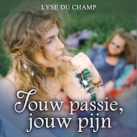 Jouw Passie, Jouw Pijn: Deel 2 van Waanzinnig Verliefd