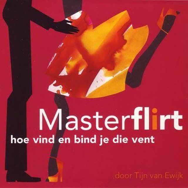 Couverture de livre pour MasterFlirt - hoe vind en bind je die vent