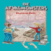 De afvalmonsters