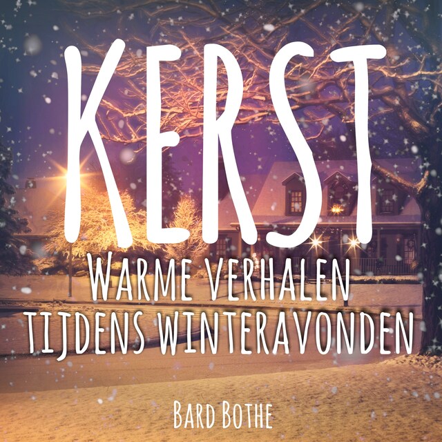 Couverture de livre pour Kerst: warme verhalen tijdens Kerstmis winteravonden