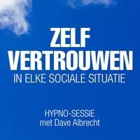 Zelfvertrouwen in Elke Sociale Situatie