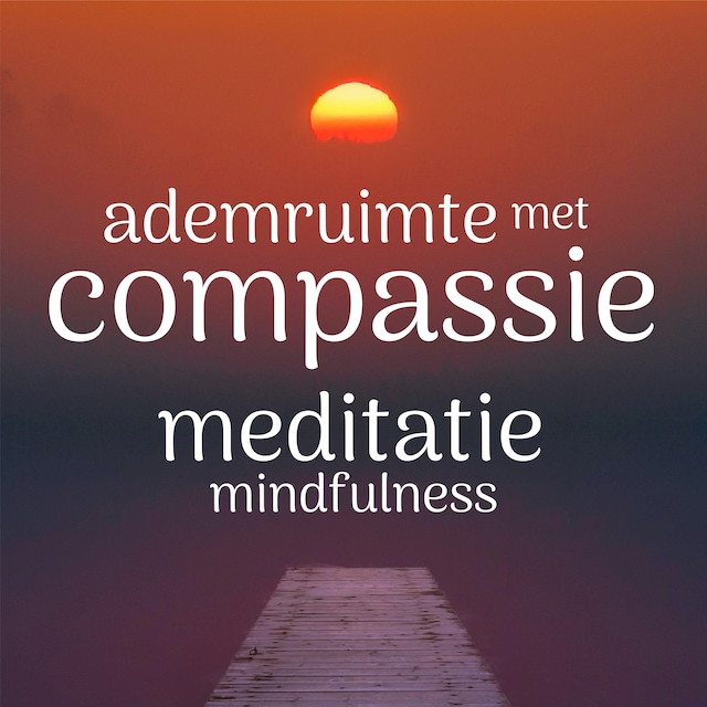 Boekomslag van Ademruimte met Compassie: Mindfulness Meditatie
