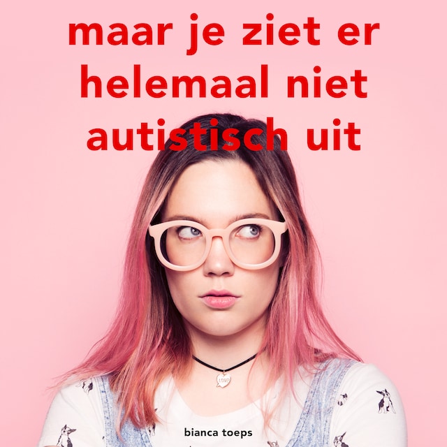 Book cover for maar je ziet er helemaal niet autistisch uit