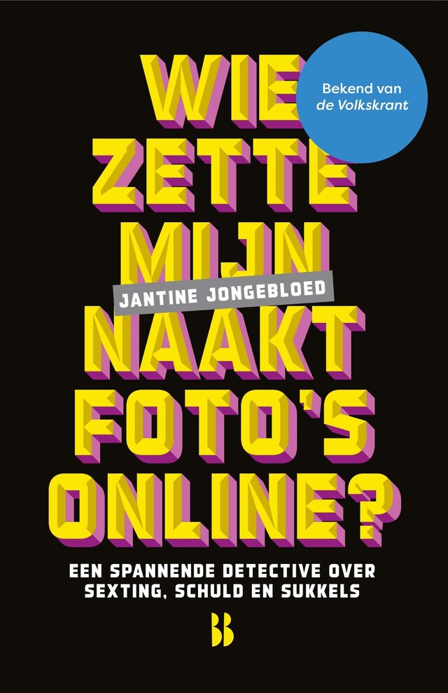 Book cover for Wie zette mijn naaktfoto's online?