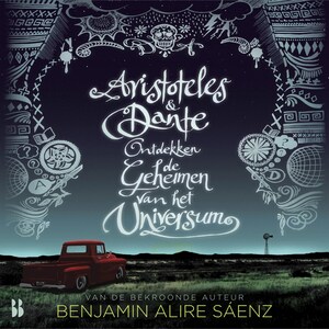Aristoteles & Dante ontdekken de geheimen van het universum - luisterboek