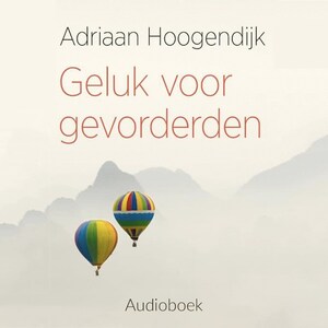 Geluk voor gevorderden - luisterboek