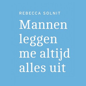 Mannen leggen me altijd alles uit - luisterboek