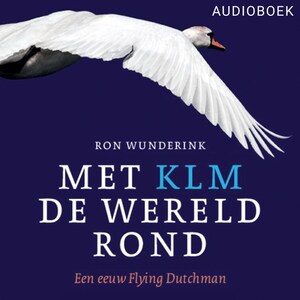 Met KLM de wereld rond - luisterboek