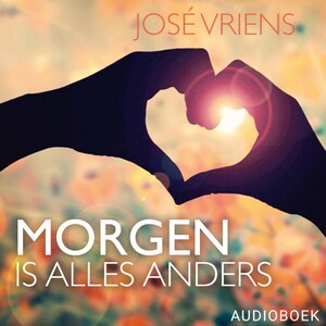 Morgen is alles anders - luisterboek