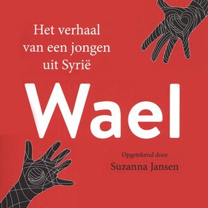 Wael, het verhaal van een jongen uit Syrie - luisterboek
