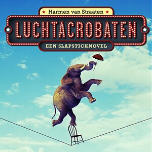 Luchtacrobaten, een slapsticknovel - luisterboek