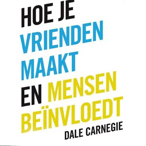 Hoe je vrienden maakt en mensen beinvloedt - luisterboek