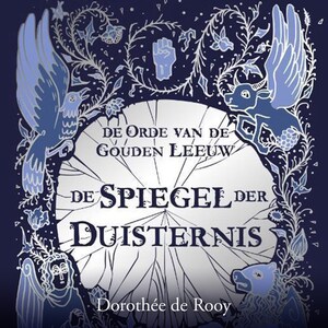 De orde van de Gouden Leeuw deel 2: De Spiegel der Duisternis - luisterboek
