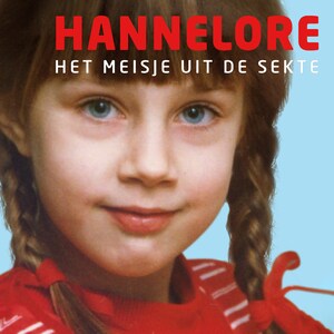 Hannelore, het meisje uit de sekte - luisterboek