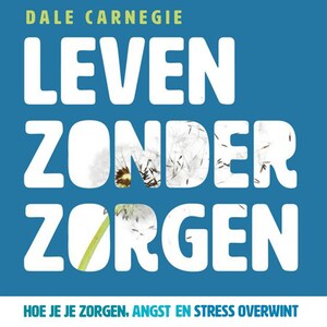 Leven zonder zorgen - luisterboek