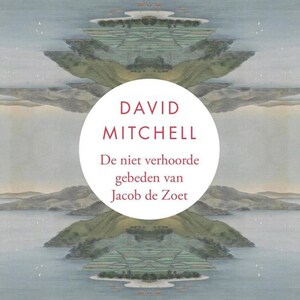 De niet verhoorde gebeden van Jacob de Zoet - luisterboek