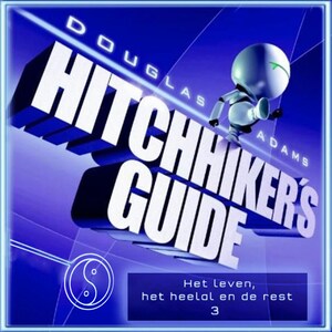 Hitchhiker's guide 3: Het leven, het heelal en de rest - luisterboek