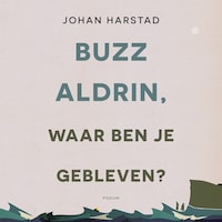 Buzz Aldrin, waar ben je gebleven?