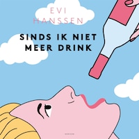 Sinds ik niet meer drink
