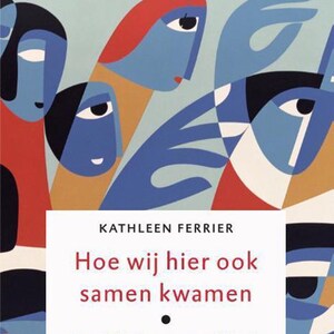 Hoe wij hier ook samen kwamen - luisterboek