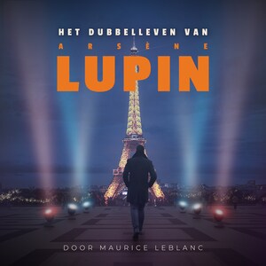Het dubbelleven van Arsène Lupin - luisterboek