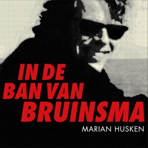 In de ban van Bruinsma - luisterboek