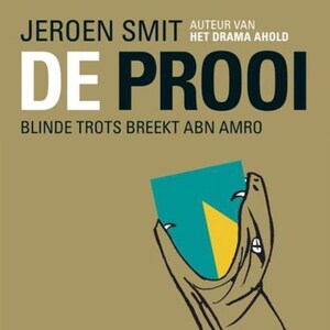 De Prooi: Blinde trots breekt ABN AMRO - luisterboek